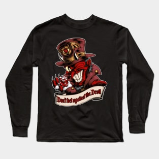 Don´t bet againts the Devil Long Sleeve T-Shirt